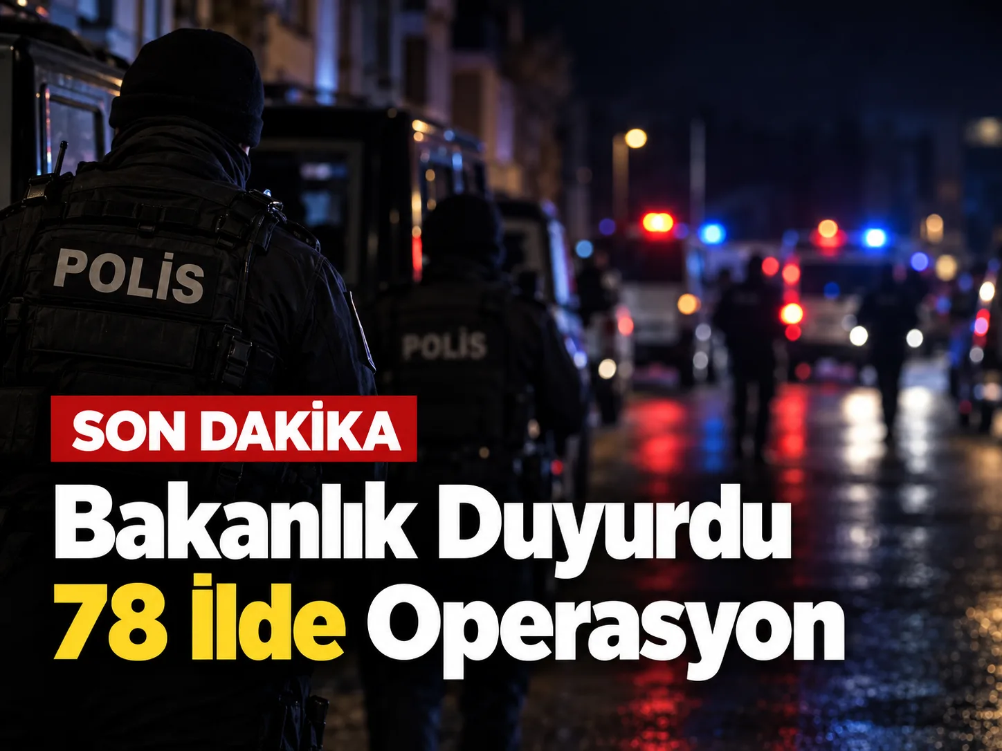 Bakanlık Duyurdu: 78 ilde uyuşturucu operasyonu